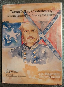 Texas in the Confederacy: Military Installations Economy & People by Bill Winsor - Bild 1 von 2