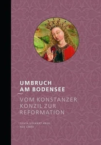 Umbruch am Bodensee: Vom Konstanzer Konzil zur Reformation (Der Thurgau im späte - Picture 1 of 1
