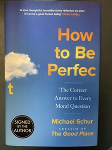 How to Be Perfect, By Michael Schur, Signed 1st Edition HB - Imagen 1 de 4