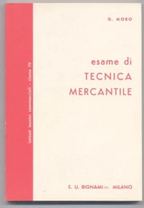 Esame di TECNICA MERCANTILE.  G. Moro.  Bignami 1984. Classe IV  I.T.C. - Picture 1 of 1