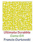Ultimate Scabble Game 64 By Francis Gurtowski   New Copy   9781541266247