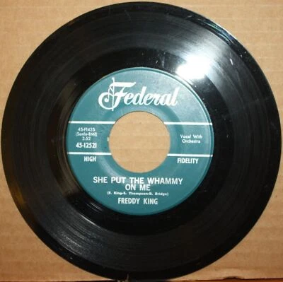 FREDDY KING High Rise *SHE PUT THE WHAMMY ON ME* Soul Blues 45 on FEDERAL 12521 - Image 1 of 2