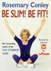 Be Slim! Be Fit! By Rosemary Conley,Roger Walker,Jan Browmer
