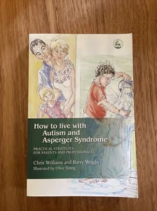 How to Live with Autism and Asperger Syndrome: Practical Strategies for Parents - Picture 1 of 4