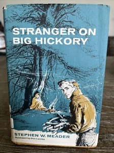 STRANGER ON BIG HICKORY STEPHEN W. MEADER 1st Edition 1964 Ex-library Good - Picture 1 of 19