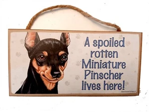 A SPOILED ROTTEN MINIATURE PINSCHER LIVES HERE! WOODEN SIGN, PLAQUE/ FREE P & H - Picture 1 of 1