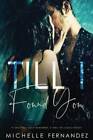 Till I Found You Broken Heroes   Paperback By Fernandez Michelle   Acceptable