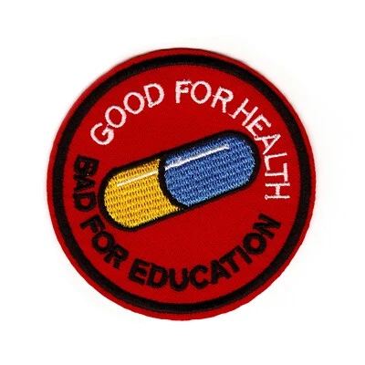PATCHWORK PARADISE Akira Pill Patch Good for Health Bad for Education – Embroidered Iron on Patch