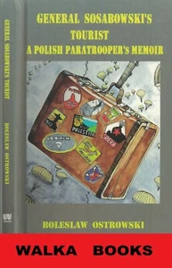 GENERAL SOSABOWSKI'S TOURIST A Polish Paratrooper's Memoir - Boleslaw Ostrowski - Bild 1 von 12