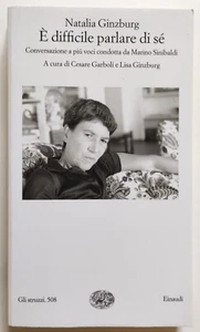 Natalia Ginzburg Difficile Parlare Di Se' A Cura Di C.Garboli L.Ginzburg (L106) - Picture 1 of 3