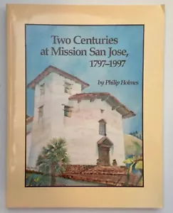 Holmes ZWEI JAHRHUNDERTE AUF MISSION SAN JOSE 1797-1997 - Bild 1 von 9