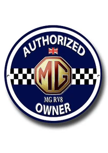 MG RV8 AUTHORIZED OWNER METAL ROUNDEL SIGN.CLASSIC BRITISH MG CARS.VINTAGE CARS. - Picture 1 of 1