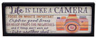 Life Is Like A Camera Focus On What's Important Farmhouse Sign Home Decor Print