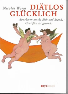 Diätlos glücklich von Nicolai Worm - Bild 1 von 2