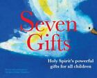 Seven Gifts: Holy Spirit's Powerful Gifts For All Children, Like New Used, Fr...