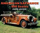 American LaFrance 400 Series : Archives Photo, McCall, Walter M.P., Bon Livre