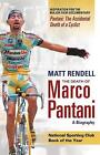Rendell, Matt : The Death of Marco Pantani: A Biography FREE Shipping, Save £s