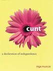 Cunt : A Declaration Of Independence Paperback Inga Muscio