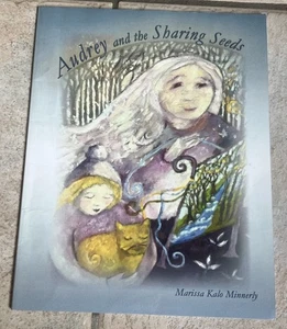 AUDREY AND THE SHARING SEEDS BY MARISSA KALO MINNERLY - Picture 1 of 13