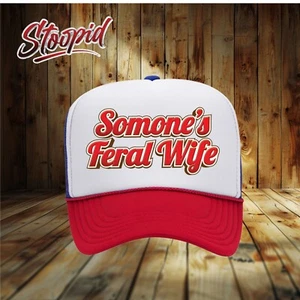 Someone's Feral Wife Trucker Hat Funny novelty adult hat - Picture 1 of 6