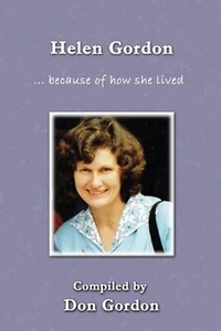 Helen Gordon (in Colour): - because of how she lived ... - Don Gordon Book - Bild 1 von 2