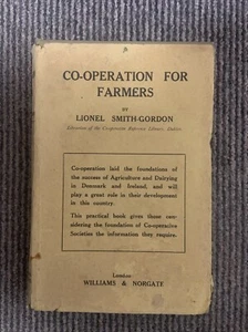 Co-Operation For Farmers by Lionel Smith-Gordon 1918 Hardback book - Foto 1 di 8