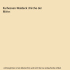 Kurhessen-Waldeck /Kirche der Mitte