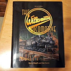 Die Willamette Lokomotive von Steve Hauff & Jim Gertz ©1997 überarbeitetes HC-Buch - Bild 1 von 11