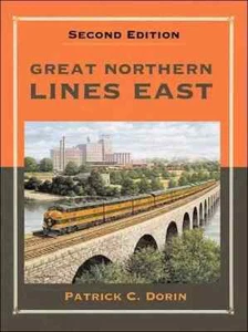 GREAT NORTHERN LINES EAST - ND, SD, MN, WI, IA, Manitoba (LETZTES BRANDNEUES BUCH) - Bild 1 von 1