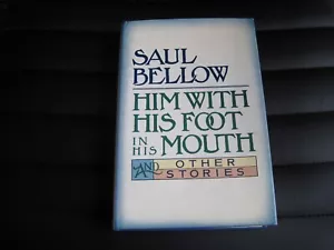 SAUL BELLOW SIGNED - HIM WITH HIS FOOT IN HIS MOUTH - FIRST EDITION NOBEL PRIZE - Picture 1 of 13