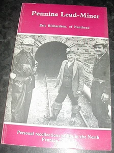 Pennine Lead Miner Eric Richardson of Nenthead W R Mitchell 1979 1st Ed MINING - Picture 1 of 13