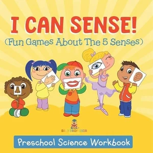 I Can Sense! (Fun Games About The 5 Senses): Preschool Science Workbook by Baby - Picture 1 of 1