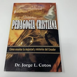 Pedagogia Cristiana by Dr. Jorge L. Cotos (Spanish Ed.) Religious Book Paperback - Picture 1 of 6