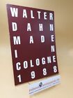 Walter Dahn ; Made in Cologne Dahn, Walter und Wilfried Dickhoff:
