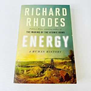 Energy A Human History by Richard Rhodes 2018 Paperback Renewable Energy Nuclear - Picture 1 of 9