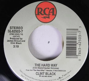 Country 45 Clint Black - The Hard Way / A Bad Goodbye On Rca - Picture 1 of 2