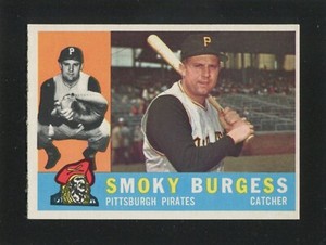 #393 SMOKY BURGESS, Pirates WB - 1960 Topps: EX-MT, o/c, good gloss 221335