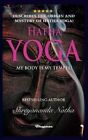 Hatha Yoga - My Body Is My Temple! BRAND NEW! By Bestselling au... 9789180207201
