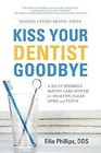 Kiss Your Dentist Goodbye: A Do-it