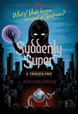 Suddenly Super (Disney: A Twisted Tale #16) by Jen Calonita Paperback Book