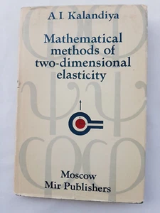 Mathematical Methods of Two-Dimensional Elasticity by A. I. Kalandiya, Mir, 1975 - Picture 1 of 15