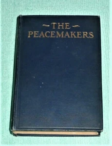 HARDCOVER BOOK by HIRAM W. HAYES "THE PEACEMAKERS" (1909) REID PUBLISHING CO. - Picture 1 of 7