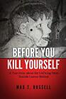 Before You Kill Yourself: A True Story... by Russell, Max T Paperback / softback