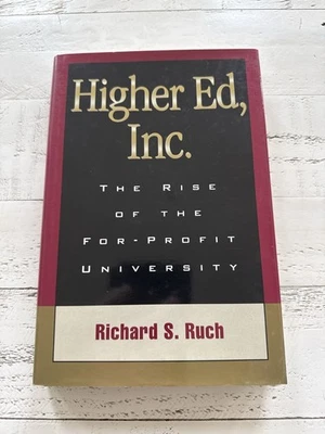 Higher Ed, Inc. : The Rise of the For-Profit University Richard S - Image 1 of 4
