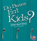 Do Buses Eat Kids?: Poems About Sch..., Purdie Salas, L
