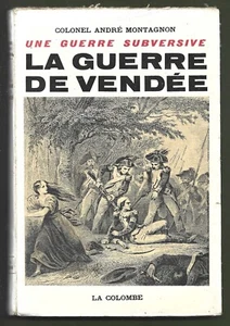 LA GUERRE DE VENDEE . UNE GUERRE SUBVERSIVE . Général MONTAGNON . 1959 - Foto 1 di 1