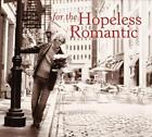 Various Artists For The Hopeless Romantic (CD)
