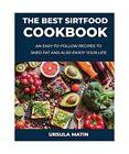 The Best Sirtfood Cookbook: An Easy-To-Follow Recipes to Shed Fat and also Enjoy