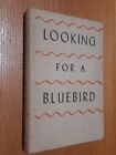 Looking for a Bluebird by Joseph Wechsberg Illustrations by F. Strobel