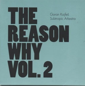 Goran Kajfeš Subtropic Arkestra - The Reason Why Vol. 2 (CD 2014) Swedish Releas - Picture 1 of 1
